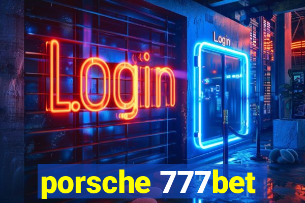 porsche 777bet